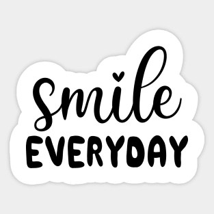 Smile Everyday - Smile - bright smile - all day happy - happy feelings Sticker